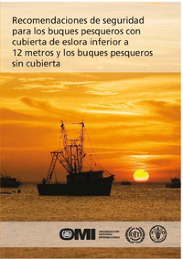 Recomendaciones de seguridad para los buques pesqueros con cubierta de eslora inferior a 12 metros y los buques pesqueros sin cubierta