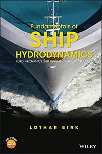 Fundamentals of Ship Hydrodynamics: Fluid Mechanics, Ship Resistance and Propulsion