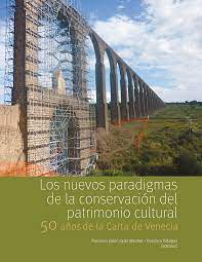 Los nuevos paradigmas de la conservación del patrimonio cultural 50 años de la Carta de Venecia