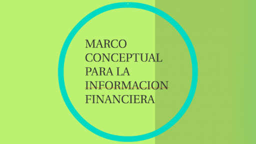 El Marco Conceptual para la Información Financiera