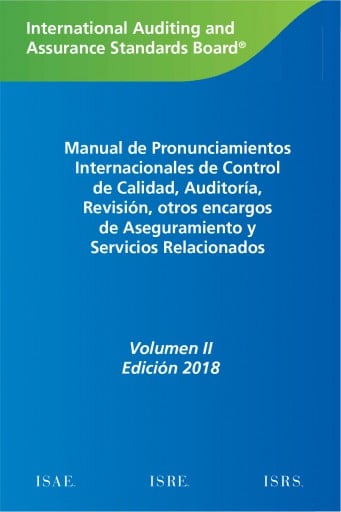 Manual de Pronunciamientos Internacionales de Control de Calidad, Auditoría, Revisión, Otros Encargos de Aseguramiento, y Servicios Relacionados (Vol. II)