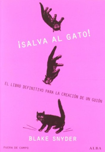 ¡Salva al gato! El libro definitivo para la creación de un guión