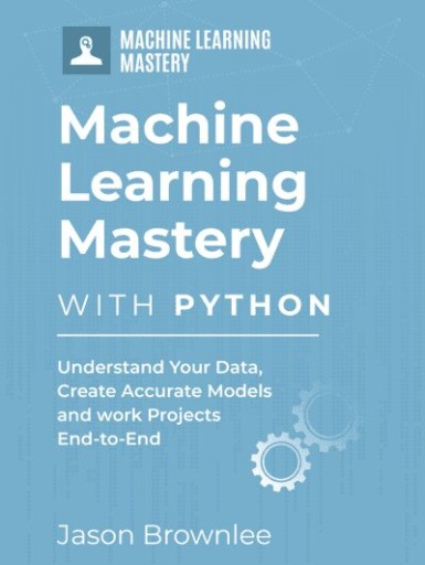 Machine Learning Mastery with Python - Biblioteca Digital Espol