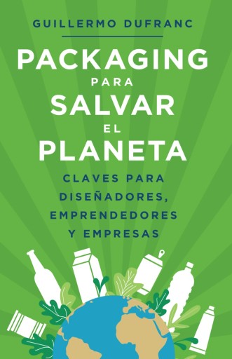 Packaging para salvar el planeta: Claves para diseñadores, emprendedores y empresas