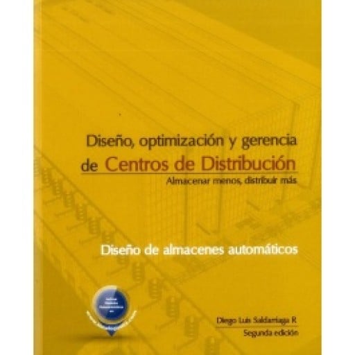 Diseño, optimización y gerencia de Centros de Distribución: Almacenar menos, distribuir más