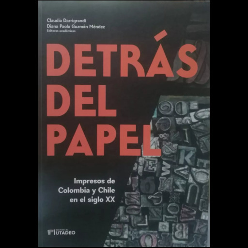 Detrás del papel: Impresos de Colombia y Chile en el siglo XX