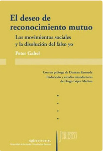El deseo de reconocimiento mutuo: Los movimientos sociales y la disolución del falso yo