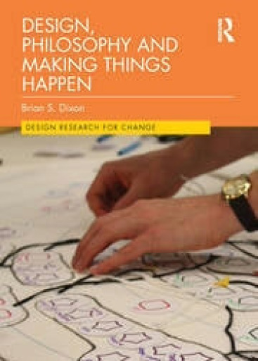 Design, Philosophy and Making Things Happen