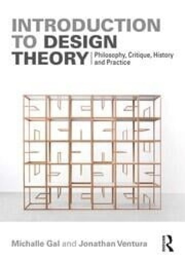 Introduction to Design Theory: Philosophy, Critique, History and Practice