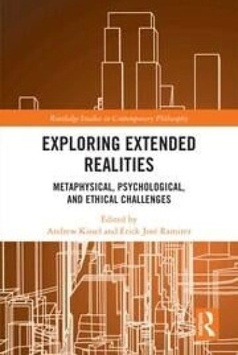 Exploring Extended Realities: Metaphysical, Psychological, and Ethical Challenges