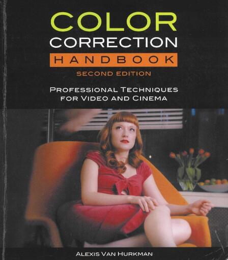 Color Correction Handbook: Professional Techniques for Video and Cinema