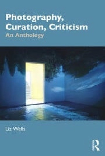 Photography, Curation, Criticism: An Anthology