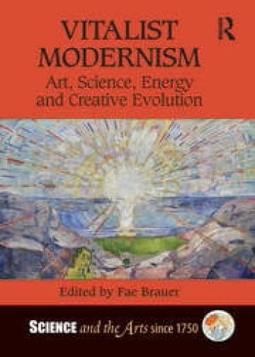Vitalist Modernism: Art, Science, Energy and Creative Evolution