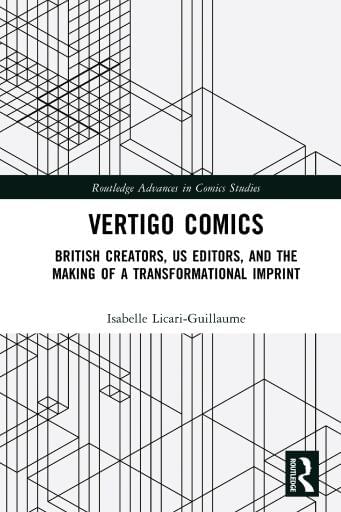 Vertigo Comics: British Creators, US Editors, and the Making of a Transformational Imprint