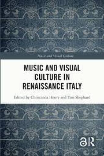 Music and Visual Culture in Renaissance Italy