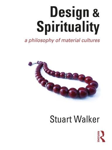Design and Spirituality: A Philosophy of Material Cultures