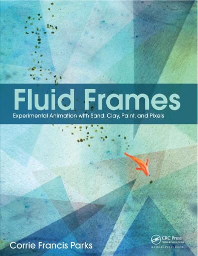 Fluid Frames: Experimental Animation with Sand, Clay, Paint, and Pixels