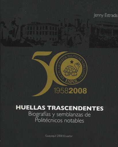 Huellas trascendentes: Biografías y semblanzas de Politécnicos notables