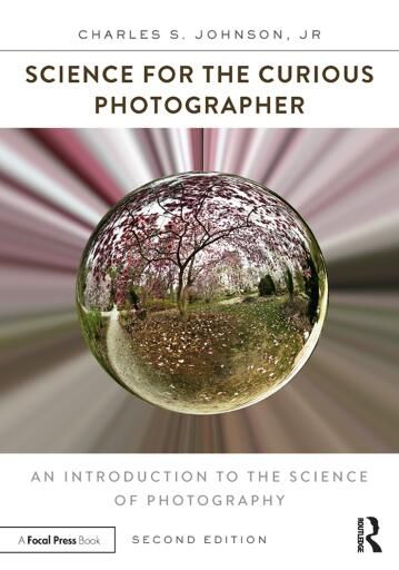 Science for the Curious Photographer: An Introduction to the Science of Photography