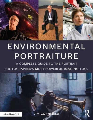 Environmental Portraitur: A Complete Guide to the Portrait Photographer’s Most Powerful Imaging Tool