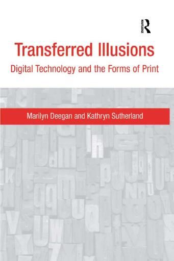 Transferred Illusions: Digital Technology and the Forms of Print