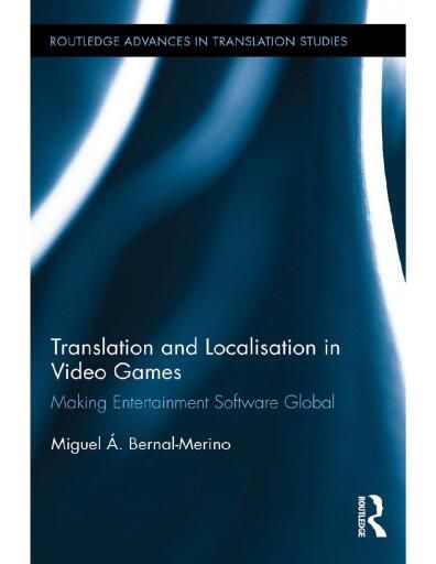 Translation and Localisation in Video Games: Making Entertainment Software Global