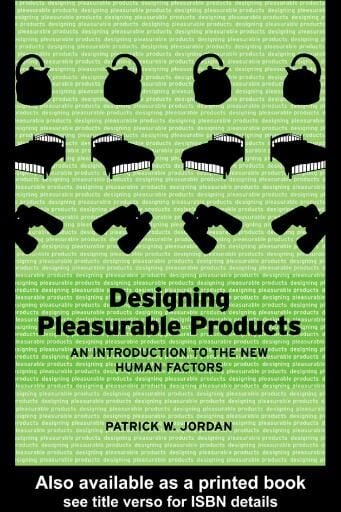 Designing Pleasurable Products: An Introduction to the New Human Factors