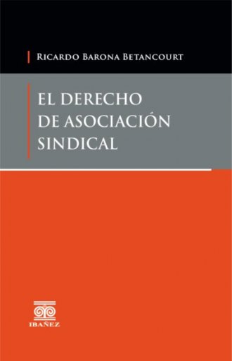 EL DERECHO DE ASOCIACIÓN SINDICAL