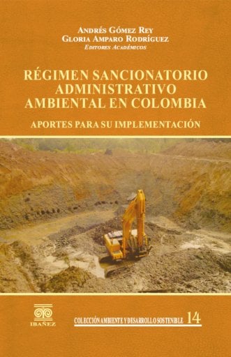 RÉGIMEN SANCIONATORIO ADMINISTRATIVO AMBIENTAL EN COLOMBIA