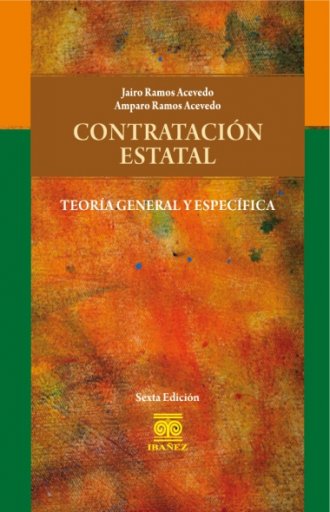 CONTRATACIÓN ESTATAL TEORÍA GENERAL Y ESPECIAL 6º Ed.