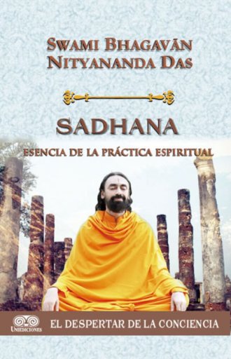 SADHANA ESENCIA DE LA PRÁCTICA ESPIRITUAL