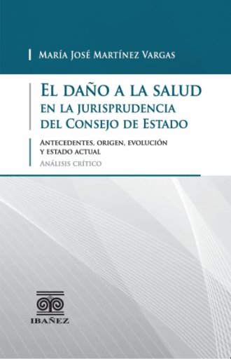 EL DAÑO A LA SALUD EN LA JURISPRUDENCIA DEL CONSEJO DE ESTADO COLOMBIANO