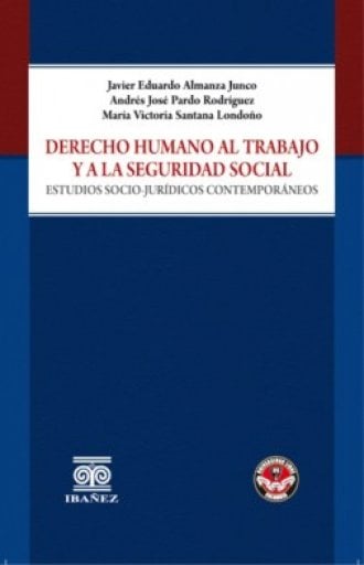 DERECHO HUMANO AL TRABAJO Y A LA SEGURIDAD SOCIAL