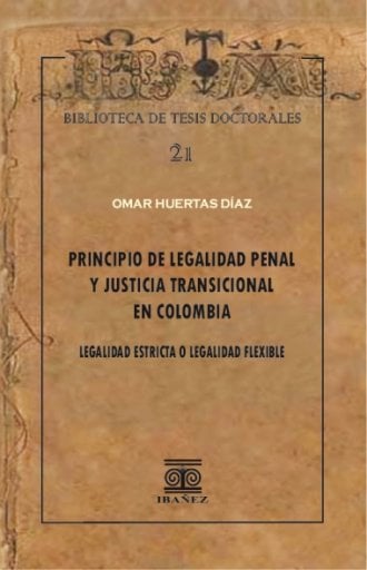 PRINCIPIO DE LEGALIDAD PENAL Y JUSTICIA TRANSICIONAL EN COLOMBIA