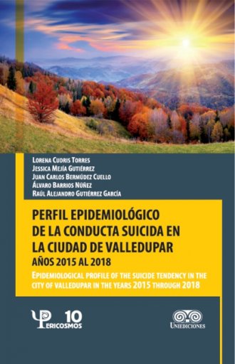 PERFIL EPIDEMIOLÓGICO DE LA CONDUCTA SUICIDA EN LA CIUDAD DE VALLEDUPAR AÑOS 2015 AL 2018