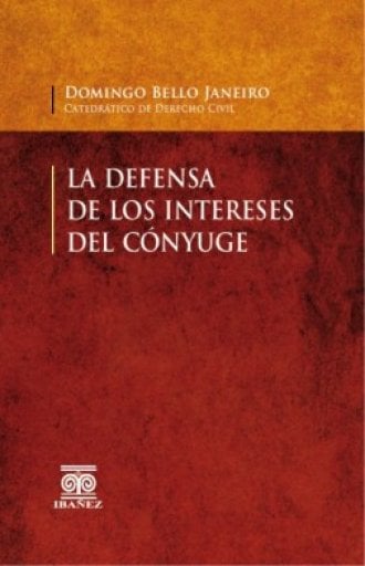 LA DEFENSA DE LOS INTERESES DEL CÓNYUGE