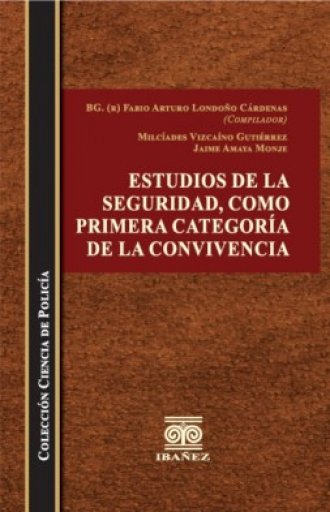 ESTUDIOS DE LA SEGURIDAD COMO PRIMERA CATEGORÍA DE LA CONVIVENCIA