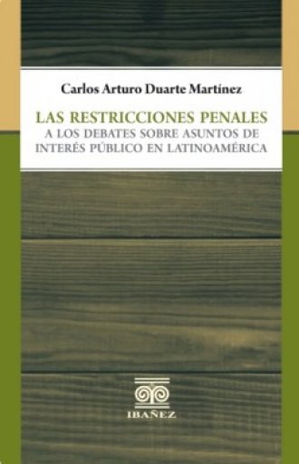 LAS RESTRICCIONES PENALES A LOS DEBATES SOBRE ASUNTOS DE INTERÉS PÚBLICO EN LATINOAMÉRICA
