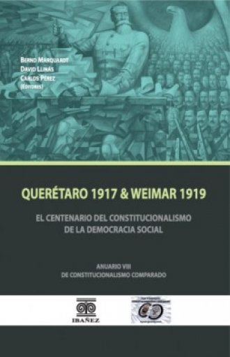 QUERÉTARO 1917 & WEIMAR 1919