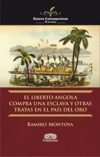 EL LIBERTO ANGOLA COMPRA UNA ESCLAVA Y OTRAS TRATAS EN EL PAÍS DEL ORO