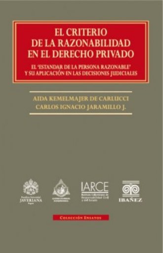 EL CRITERIO DE LA RAZONABILIDAD EN EL DERECHO PRIVADO