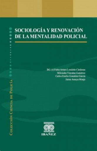 SOCIOLOGÍA Y RENOVACIÓN DE LA MENTALIDAD POLICIAL