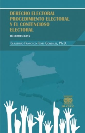 DERECHO ELECTORAL, PROCEDIMIENTO ELECTORAL Y EL CONTENCIOSO ELECTORAL