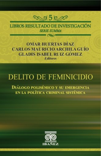 DELITO DE FEMINICIDIO: DIÁLOGO POLISÉMICO Y SU EMERGENCIA EN LA POLÍTICA CRIMINAL SISTÉMICA