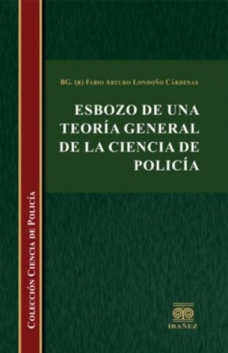 ESBOZO DE UNA TEORÍA GENERAL DE LA CIENCIA DE POLICÍA
