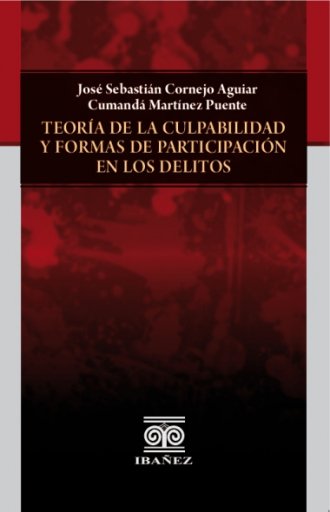 TEORÍA DE LA CULPABILIDAD Y FORMAS DE PARTICIPACIÓN EN LOS DELITOS