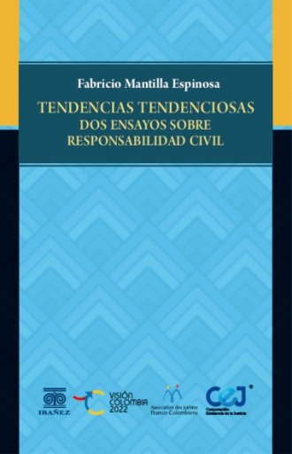 TENDENCIAS TENDENCIOSAS DOS ENSAYOS SOBRE RESPONSABILIDAD CIVIL