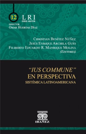 “IUS COMMUNE” EN PERSPECTIVA SISTÉMICA LATINOAMERICANA
