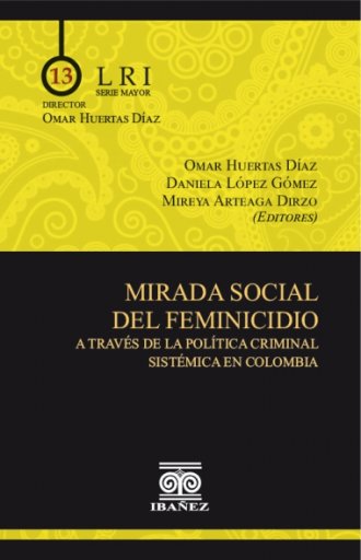 MIRADA SOCIAL DEL FEMINICIDIO A TRAVÉS DE LA POLÍTICA CRIMINAL SISTÉMICA EN COLOMBIA