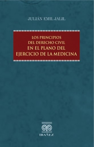 LOS PRINCIPIOS DEL DERECHO CIVIL EN EL PLANO DEL EJERCICIO DE LA MEDICINA